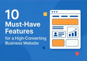 10 Must-Have Features for a High-Converting Business Website